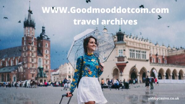 Exploring the www.goodmooddotcom.com Travel Archives: Your Ultimate Guide to Amazing Travel Insights