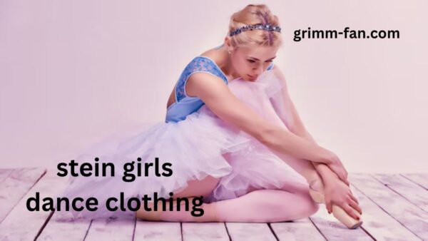 Why Stein Girls Dance Clothing Is a Game Changer for Young Dancers