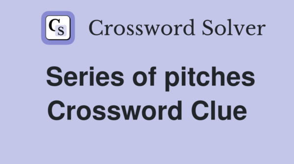 A Series of Pitches NYT Crossword: Decoding the Mystery of Baseball-Inspired Clues