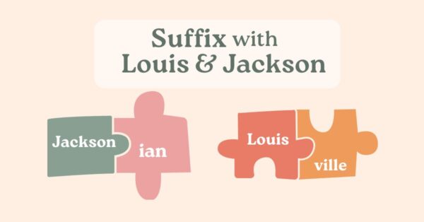 The Suffix for Louis and Jackson: Exploring City Name Origins